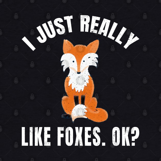 I Just Really Like Foxes Ok graphic Men Women Kids by merchlovers